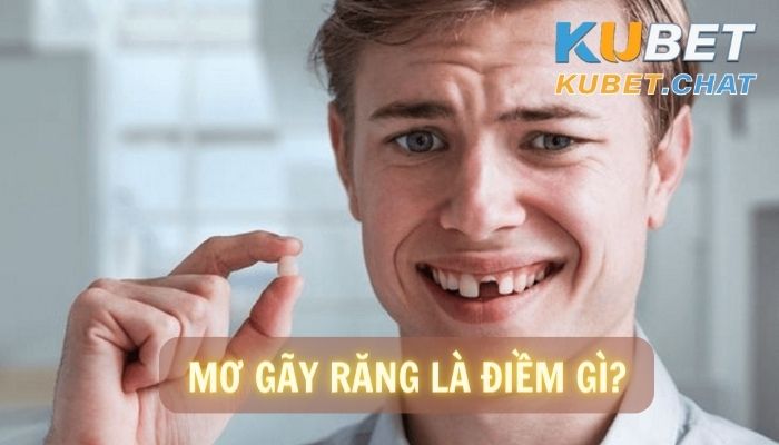 Mơ gãy răng có sao không? Thông điệp ý nghĩa từ giấc mơ này