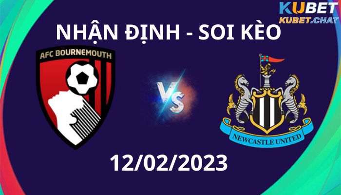 Soi kèo Bournemouth vs Newcastle 12.02.2023