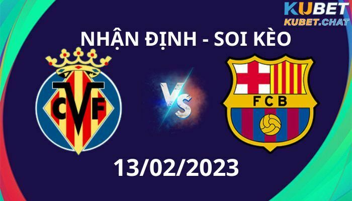 Soi kèo Villarreal vs Barcelona 13.02.2023