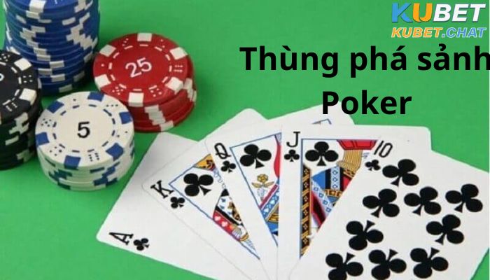 Thùng phá sảnh Poker